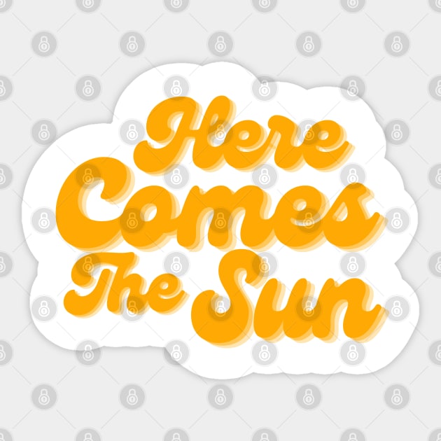 Here Comes The Sun. Fun Summer, Beach, Sand, Surf Design. Sticker by That Cheeky Tee